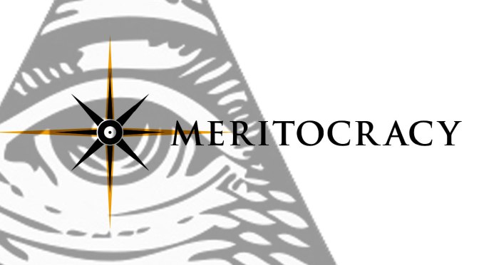 “Meritocracy”, another anti-Establishment message brought to you by, the Establishment…